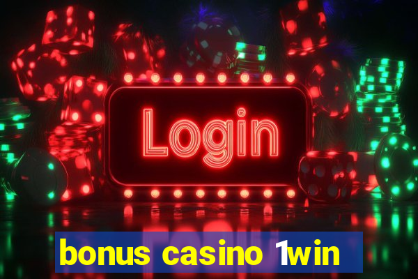 bonus casino 1win